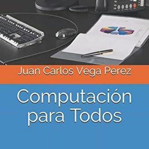 Stream Episode BOOK (PDF) Computaci?n Para Todos: Libro De Practicas ...