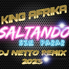 Dj Netto X King Afrika - Saltando Sin Parar