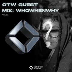 OTW Guest Mix Vol.56: WHOWHENWHY