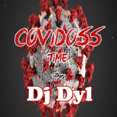 Covidoss Time By Dj Dyl