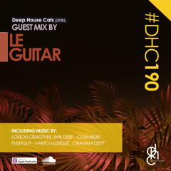 #DHC190 - Guest Mix By Le-Guitar