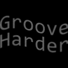 Groove Harder Mix #1