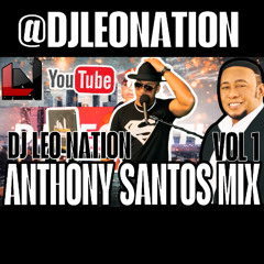 Anthony Santos Mix Hits ( Vol 1 )  by DJ Leo Nation