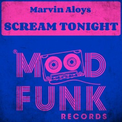 Marvin Aloys - SCREAM TONIGHT // MFR228
