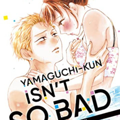 DOWNLOAD PDF 📦 Yamaguchi-kun Isn't So Bad Vol. 7 by  Yuu Saiki &  Yuu Saiki KINDLE P