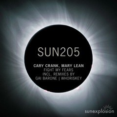 Cary Crank, Mary Lean - Fight My Fears (Gai Barone Remix) [Sunexplosion]