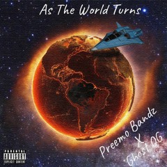 Preemobandz X GhostOG - As The World Turns