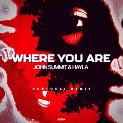 John Summit & Hayla  - Where You Are (Partouzi remix) [Remastered]
