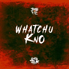 Tre Oh Fie - Whatchu Kno