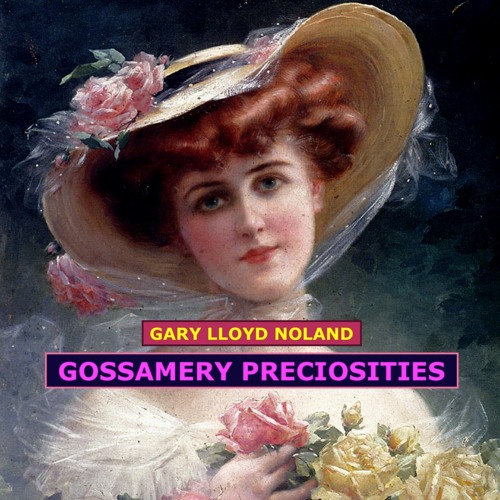 GOSSAMERY PRECIOSITIES