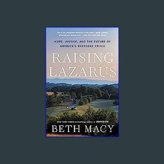 $${EBOOK} 🌟 Raising Lazarus: Hope, Justice, and the Future of America's Overdose Crisis Ebook READ