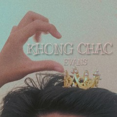 Khong chac - Evans