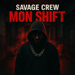 savage crew mon shift