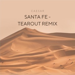 Santa Fe - Caesar Tearout Remix