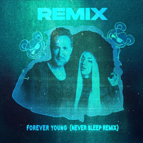 David Guetta, Alphaville, Ava Max - Forever Young (Never Sleep Remix) [FREE DOWNLOAD]