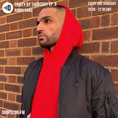 Thirty By Thursday Ep 6 - Dropslive FM