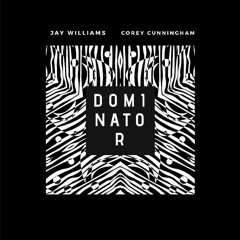 Jay Williams & Corey Cunningham - Dominator