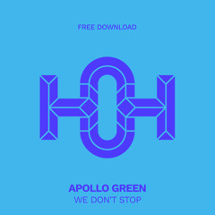 HLS243 Apollo Green - We Don't Stop (Original Mix)