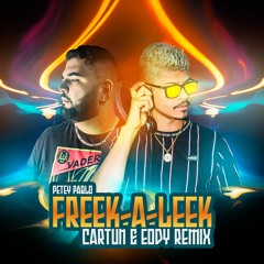 Cartun, Eody - Freak A Leak (Remix)[Free download]