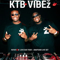 KTB DJz - Rotatixn Love Duos Tour Amapiano Live Set