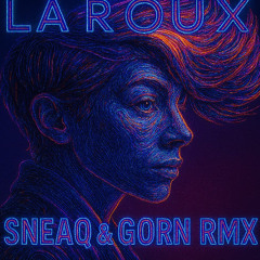 La Roux - Bulletproof (sneaq & gorn RMX)