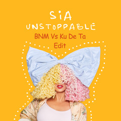 Sia Vs Ku De Ta - Move Ya Unstoppable Body (BNM Bootleg)