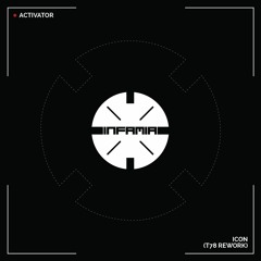 INF039 -  Activator  "Icon" (T78 Rework)(Preview)(Infamia Records)(Out Now)