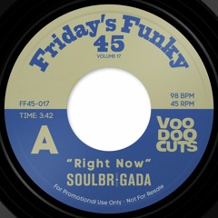 Soulbrigada & Voodoocuts - Right Now on Funky's Friday 45 (UK)