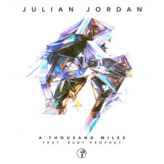 Julian Jordan feat. Ruby Prophet - A Thousand Miles