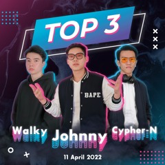 TOP 3 (Ba Đỉnh)Mixtape - Walky - Johnny - CypherN