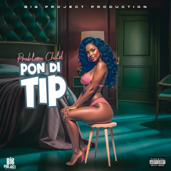 PROBLEM CHILD - PON DI TIP PRODUCED BY ME [BIG PROJECT PRODUCTION"