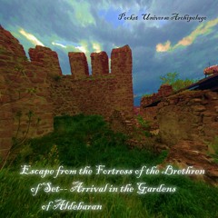 Escape from the Fortress of the Brethren of Set; (Old version of  "A Troubled Passage")