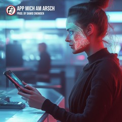 App mich am Arsch - Prod. by Dawid Snowden