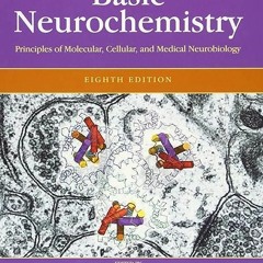 Epub✔ Basic Neurochemistry: Principles of Molecular, Cellular, and Medical