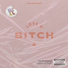 David Cørtese - I Love u Bitch [FREE DOWNLOAD]