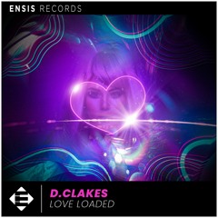 D.Clakes - Love Loaded (OUT NOW)
