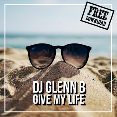 DJ Glenn B - Give My Life