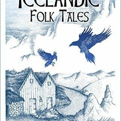 [Download] EPUB 📌 Icelandic Folk Tales by  Hjörleifur Helgi Stefánsson &  Tord Sands