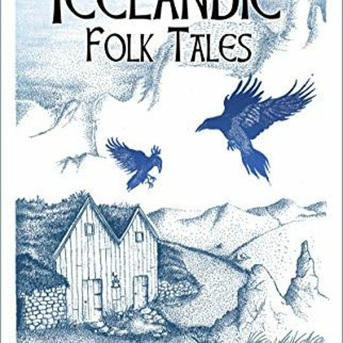 [READ] KINDLE 📁 Icelandic Folk Tales by  Hjörleifur Helgi Stefánsson &  Tord Sandstr