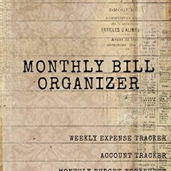 [Read] [KINDLE PDF EBOOK EPUB] Monthly Bill Organizer: Monthly & Weekly Budget Planne