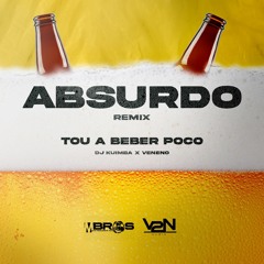 DJ Kuimba x Veneno - Absurdo rmx (tou beber poco)