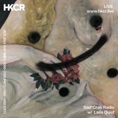 Sad*Crab Radio w/  Laila Quist - 16/11/2024