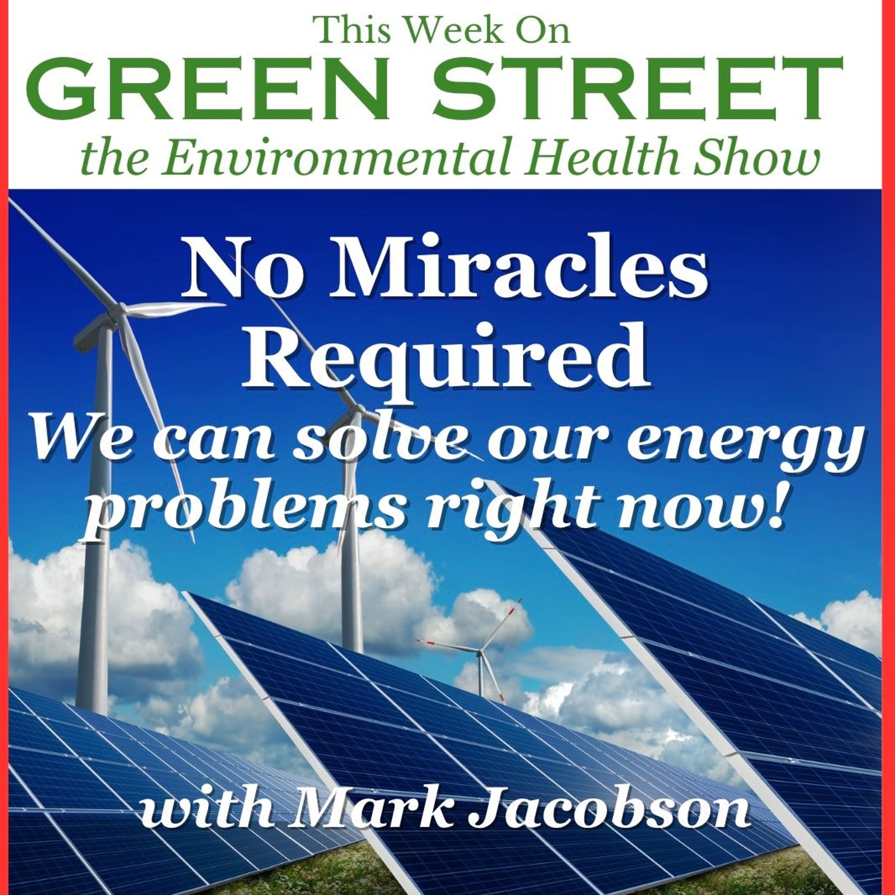No Miracles Required; We Can Solve Our Energy Problems Right Now