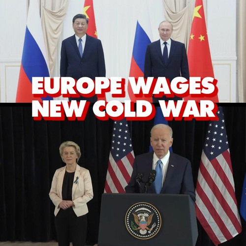 EU calls China and Russia ‘threats’ in ‘war for the future of the entire world’