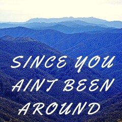 Since You Ain't Been Around (Soul Version)
