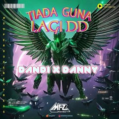 TIADA GUNA LAGI MUHFIN ( MFZ Style X DANDI X DANNY )#SUPERDUPEREXP!!!