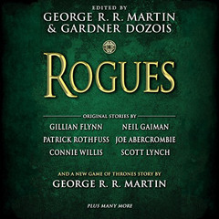 Get KINDLE 📤 Rogues by  Neil Gaiman - contributor,George R. R. Martin - editor,Gilli
