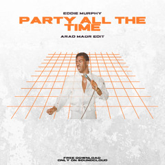 Party All The Time (Arad Maor Edit)