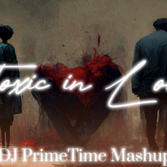 Toxic in Love @DJ PrimeTime Mashup
