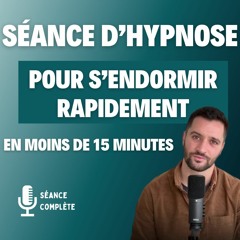 Dormir en 15 Minutes - Session d'Hypnose